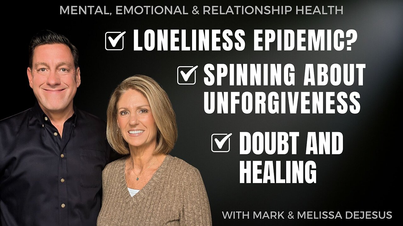 🔴 Are We in a Loneliness Epidemic? | Spinning About Forgiveness | Doubt and Healing