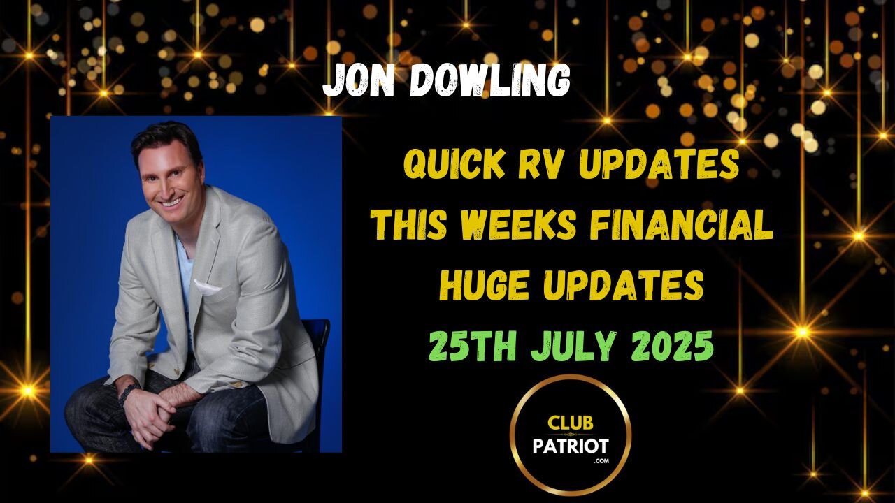 Jon Dowling Quick RV Updates 25th July 2025 Latest Updates