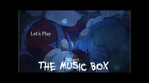 Cowardice, Comas, and Betrayal. Let's play (Mario) The Music Box. Part 5
