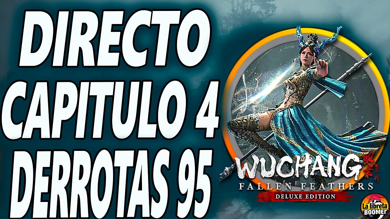 ¡Wuchang: Fallen Feathers en Directo! CAPITULO 4 😅⚔️