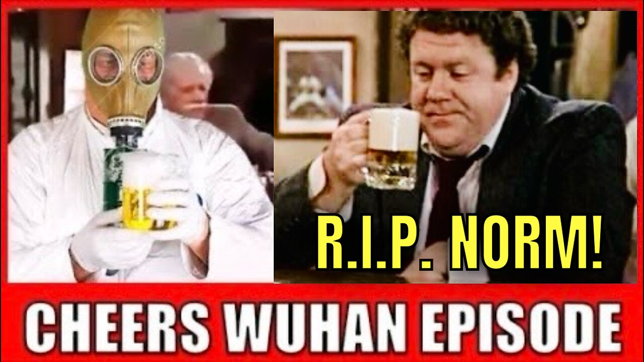 CHEERS PARODY: A Wuhan Lab Worker Walks into the Cheers Bar....