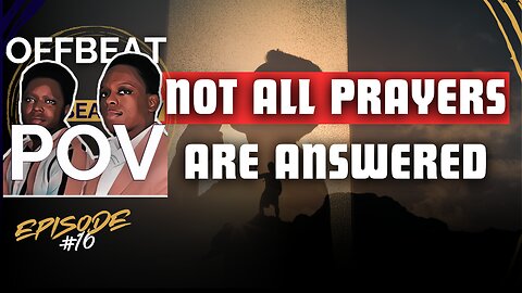 Why God Doesn’t Answer Every Prayer | Vengeful Christians & a Riddle For You – Offbeat POV