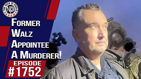 Former Walz Appointee a Murderer! | The Nick Di Paolo Show #1752