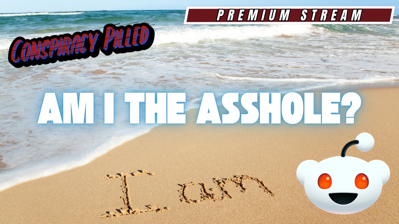 Am I The Asshole? - 2