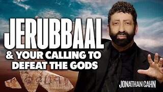 Jerubbaal & Your Calling To Defeat The Gods | Jonathan Cahn Sermon