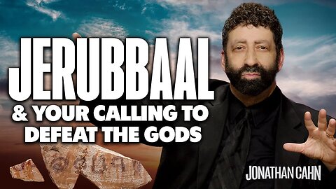 Jerubbaal & Your Calling To Defeat The Gods | Jonathan Cahn Sermon