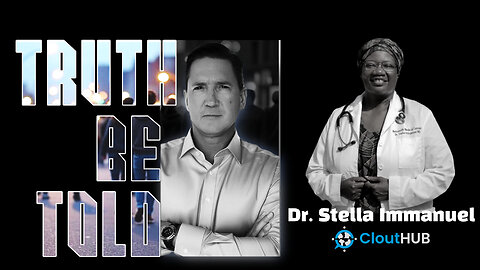 Truth Be Told With Dr. Stella Immanuel