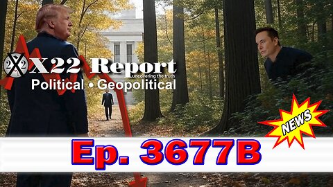 X22 Report Episode #3677B - Is Trump Setting Elon Free? Information Warfare, All Roads Lead To Obama & [CB]