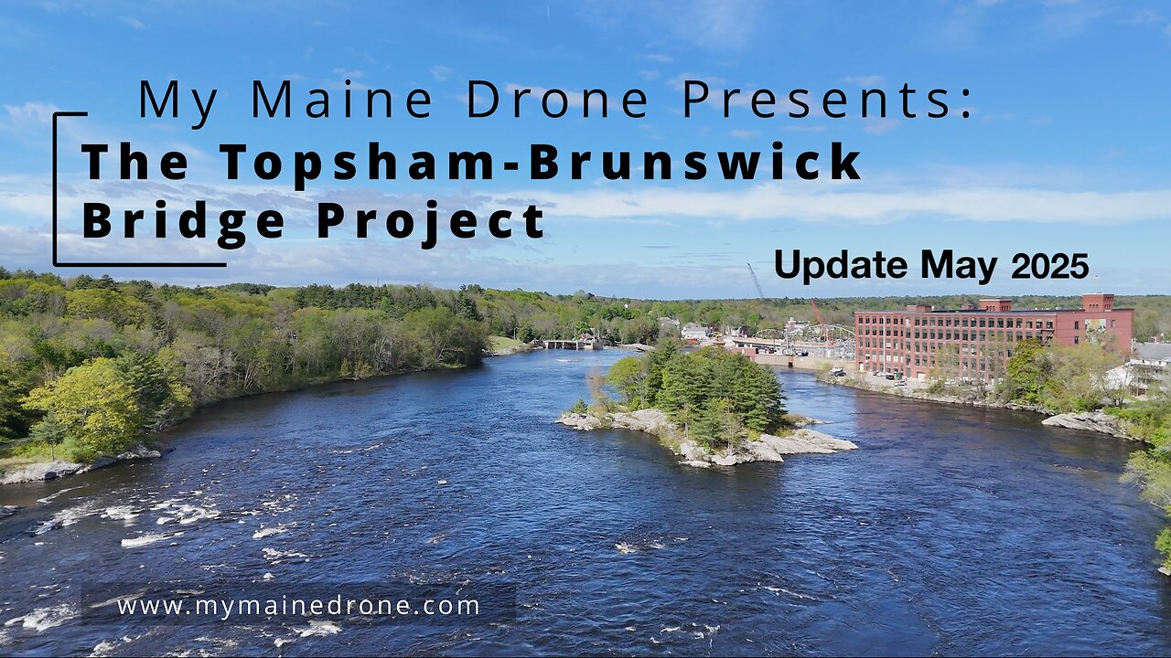 Aerial Footage Frank J. Wood Bridge Replacement Project in Brunswick-Topsham Maine May 2025 UPDATE