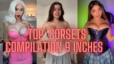 Top Corsets Compilation ! You wont regret 😍 9 inches waist song