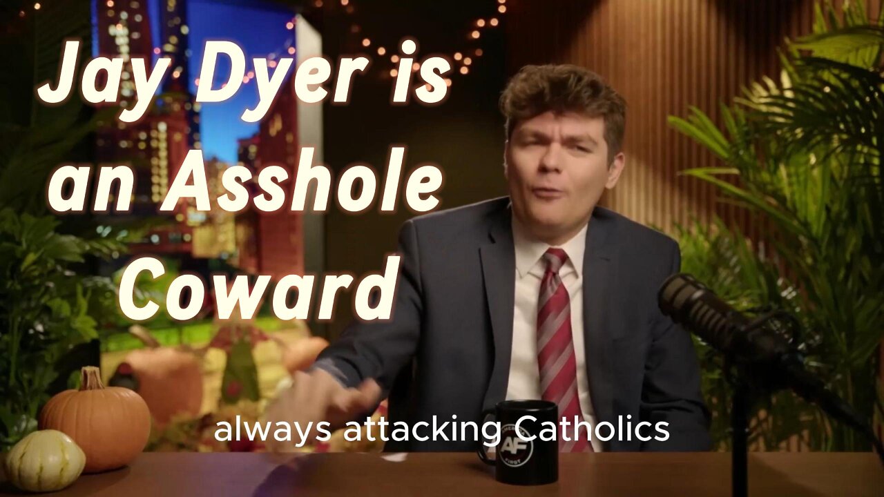 Jay Dyer is an Asshole Coward.