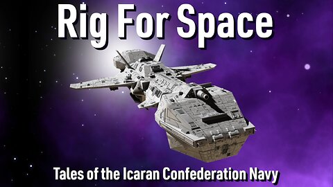 Rig For Space - Authentic Military Scifi - Coming Soon To Kickstarter