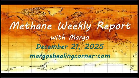 Methane Weekly Report with Margo (Dec. 21, 2025)
