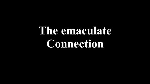 The Emaculate Connection