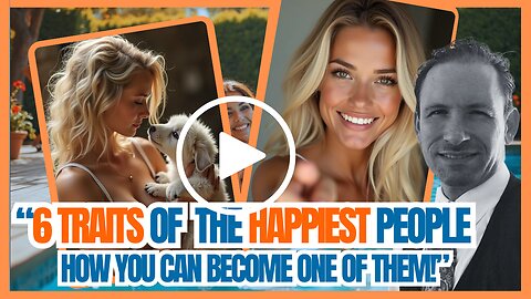 6 Traits Of Happy People & How You Can Be One Of Them!