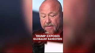 Alex Jones: Trump Exposes Globalist Banksters