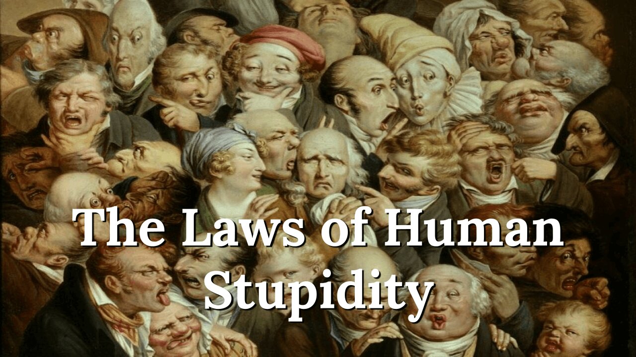 Why Stupid People are Destroying Society – The Laws of Human Stupidity