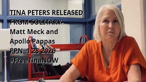 TINA PETERS RELEASED FROM SOLITARY- Matt Meck Apollo Pappas PPN 1 28 2026