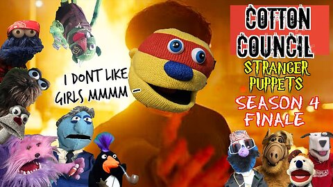 The Cotton Council | Stranger Puppets | Season 4 Finale