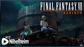 Final Fantasy VII Rebirth | Jdub's Journey Part 12 | Nibelheim