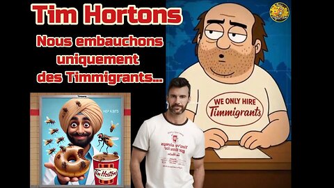 Tim Hortons, nous embauchons que des Timmigrants
