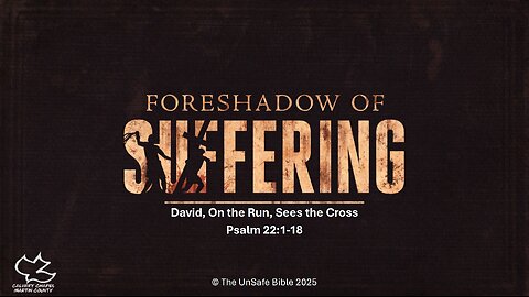 Psalm 22:1-18 Foreshadow Of Suffering