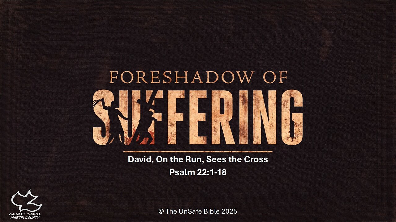 Psalm 22:1-18 Foreshadow Of Suffering