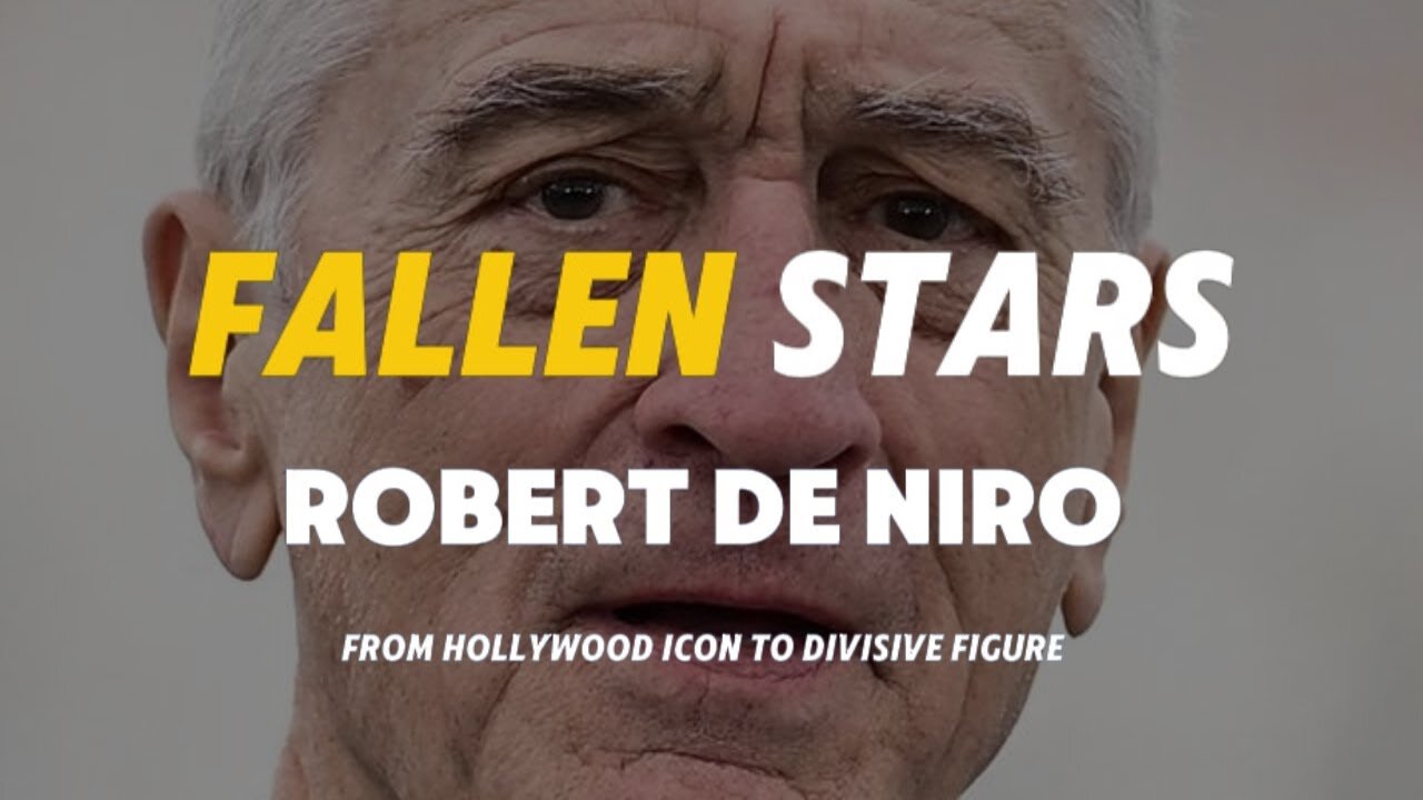 Fallen Stars: Robert De Niro | From Hollywood Icon to Divisive Figure