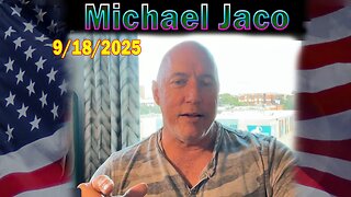 Michael Jaco HUGE Intel 09.18.25: "Breaking News! Violence Is Coming! Will The Real Israel Please Stand Up?"