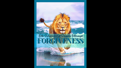 The Healing Of Heaven Through Forgiveness