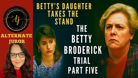 CA vs. BETTY BRODERICK — PART FIVE — KIM BRODERICK testifies!