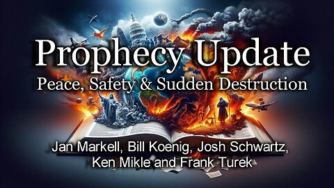 Prophecy Update: Peace, Safety & Sudden Destruction