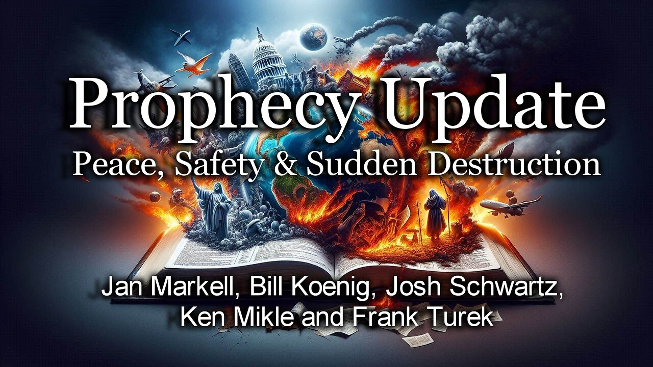 Prophecy Update: Peace, Safety & Sudden Destruction