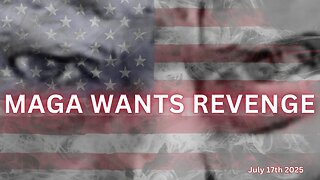 MAGA Wants REVENGE