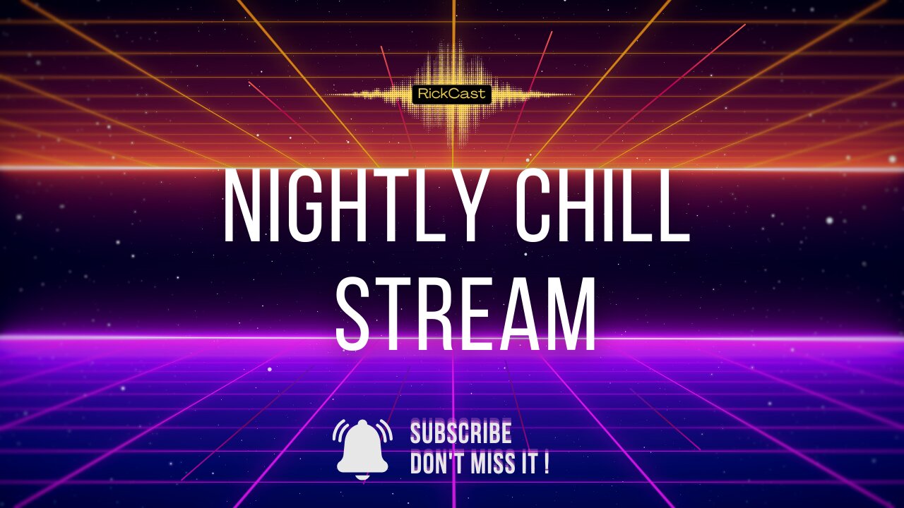 Nightly Chill Stream