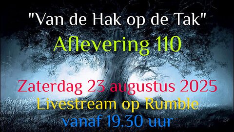 "Van De Hak Op De Tak" - Aflevering 110 - Zaterdag 23 augustus 2025
