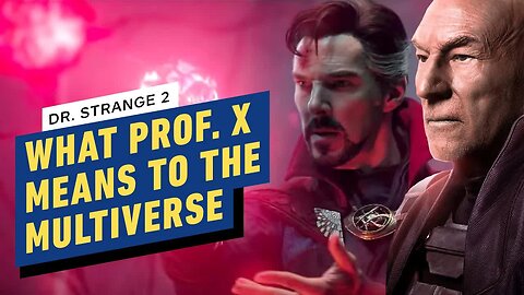 What Professor X Means to The Multiverse of Madness _ Dr. Strange 2 Trailer Breakdown