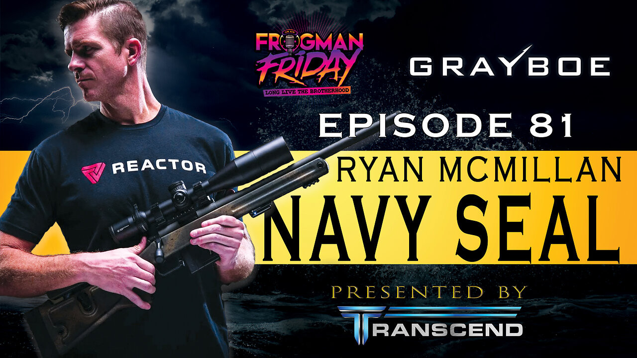 EP 81: Navy SEAL, Ryan McMillan with Grayboe
