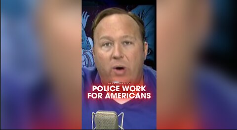 Alex Jones: The Police Work For You - 2/11/13