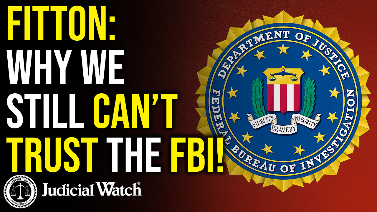 FITTON: Why We STILL Can’t Trust the FBI!