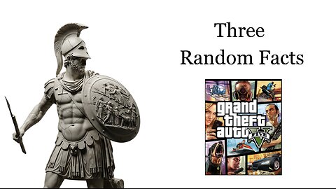 Three Random Facts about Grand Theft Auto V