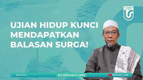 UJIAN HIDUP KUNCI MENDAPATKAN BALASAN SURGA!