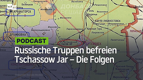 Russische Truppen befreien Tschassow Jar – absehbare Folgen für weiteren Konfliktverlauf