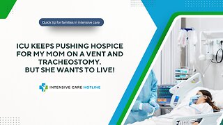ICU Keeps Pushing Hospice for My Mom on a Vent and Tracheostomy—But She Wants to Live!