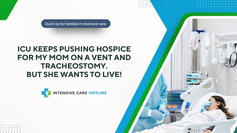 ICU Keeps Pushing Hospice for My Mom on a Vent and Tracheostomy—But She Wants to Live!