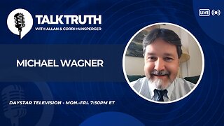 Talk Truth 05.08.25 - Michael Wagner