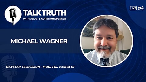 Talk Truth 05.08.25 - Michael Wagner