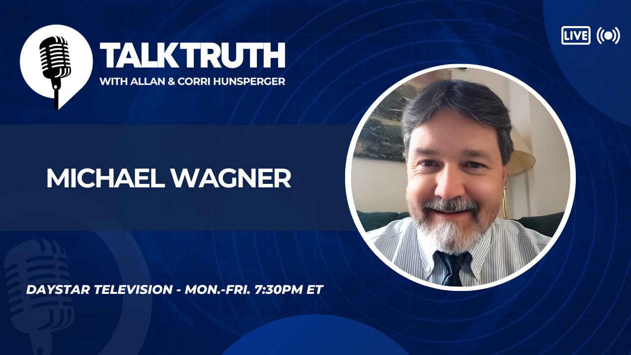 Talk Truth 05.08.25 - Michael Wagner