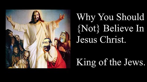 Why You Should {Not} Believe In Jesus Christ - Mini Doc - David Titus
