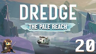 Shipping Out for the Pale Reach - Dredge BLIND [20]